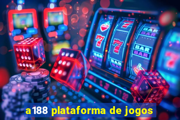 a188 plataforma de jogos